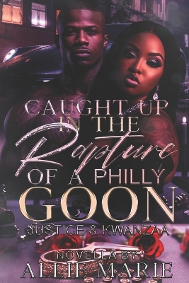 Book cover for Caught Up In The Rapture Of A Philly Goon