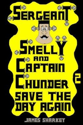 Cover of Sergeant Smelly & Captain Chunder Save the Day Again