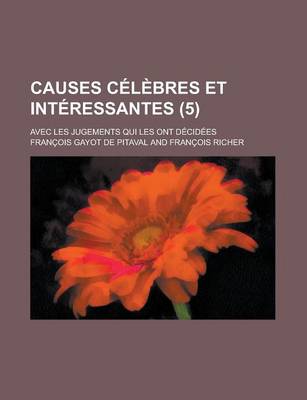 Book cover for Causes Celebres Et Interessantes; Avec Les Jugements Qui Les Ont Decidees (5 )