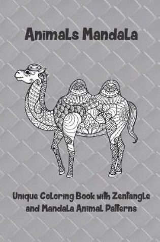 Cover of Animals Mandala - Unique Coloring Book with Zentangle and Mandala Animal Patterns
