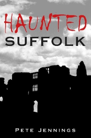 Cover of Haunted Suffolk