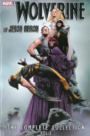 Cover of Wolverine By Jason Aaron: The Complete Collection Volume 3