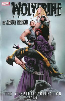 Book cover for Wolverine By Jason Aaron: The Complete Collection Volume 3