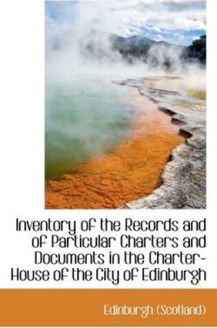 Cover of Inventory of the Records and of Particular Charters and Documents in the Charter-House of the City O