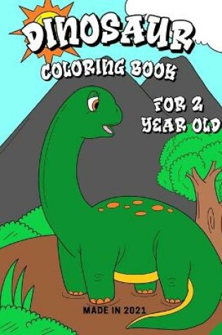 Cover of Dinosaur Coloring Book for 2 Year Old