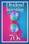 Book cover for Dividend Investing in Your 70s