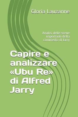 Book cover for Capire e analizzare Ubu Re di Alfred Jarry