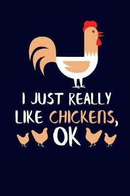 Book cover for I Just Really Like Chickens, Ok