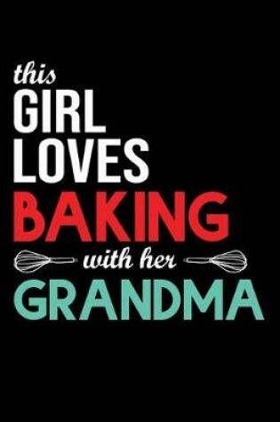 Cover of This Girl Loves Baking With Her Grandma