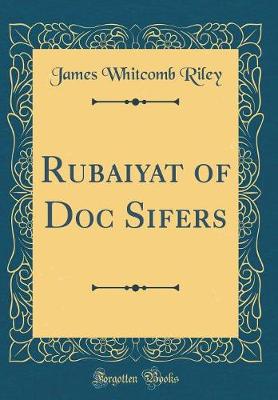 Book cover for Rubaiyat of Doc Sifers (Classic Reprint)