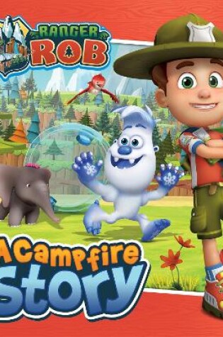 Cover of Ranger Rob: A Campfire Story