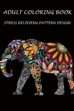 Cover of Adult coloring book stress relivieng pattern design