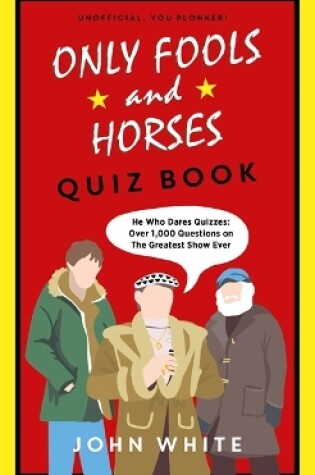 Cover of The Only Fools & Horses Quiz Book