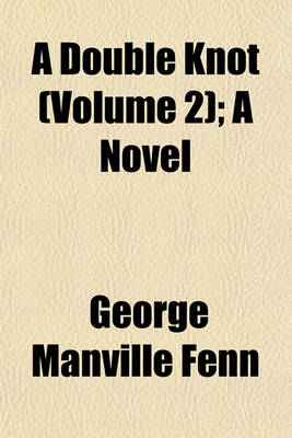 Book cover for A Double Knot (Volume 2); A Novel