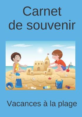 Book cover for Carnet de souvenirs Vacances a la plage