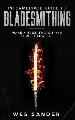 Book cover for Intermediate Guide to Bladesmithing