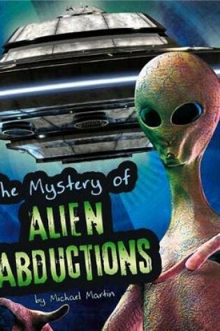 Cover of The Unsolved Mystery of Alien Abductions
