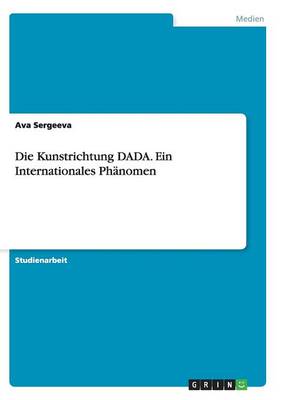 Book cover for Die Kunstrichtung DADA. Ein Internationales Phanomen