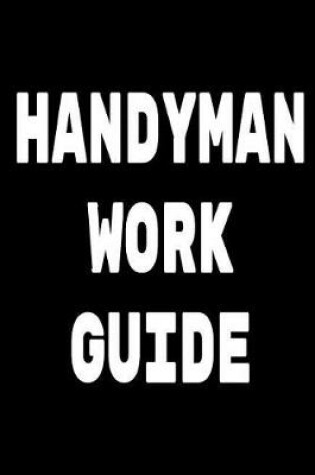 Cover of Handyman Work Guide