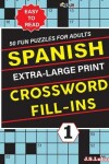 Book cover for SPANISH Extra Large Print CROSSWORD FILL-INS