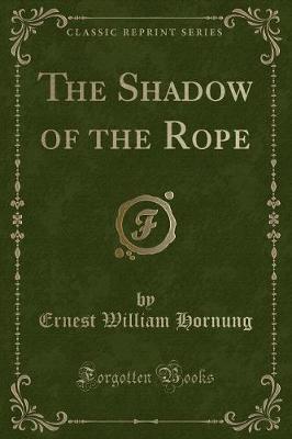 Book cover for The Shadow of the Rope (Classic Reprint)