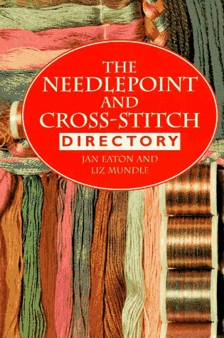 Cover of The Needlepoint and Cross-Stitch Directory