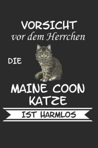 Cover of Vorsicht vor dem Herrchen die Maine Coon Katze ist Harmlos