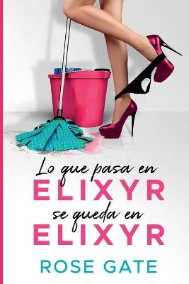 Book cover for Lo que pasa en Elixyr, se queda en Elixyr