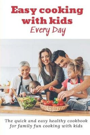 Cover of Cooking With Kids Every Day