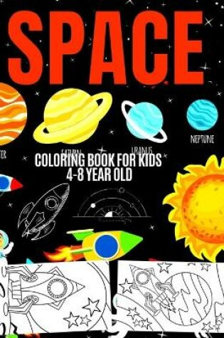 Cover of Space Coloring Book For Kids 4-8 Year Old