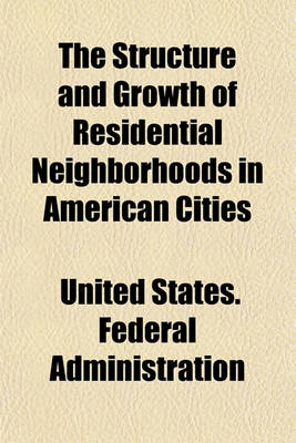 Book cover for The Structure and Growth of Residential Neighborhoods in American Cities