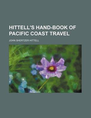 Book cover for Hittell's Hand-Book of Pacific Coast Travel