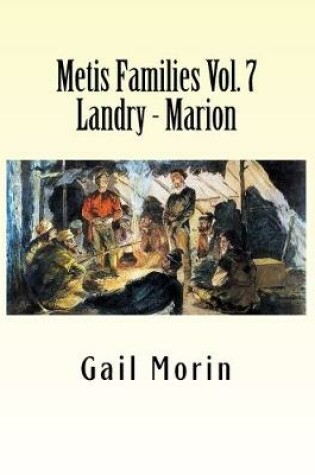 Cover of Metis Families Volume 7 Landry - Marion