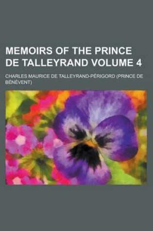 Cover of Memoirs of the Prince de Talleyrand Volume 4