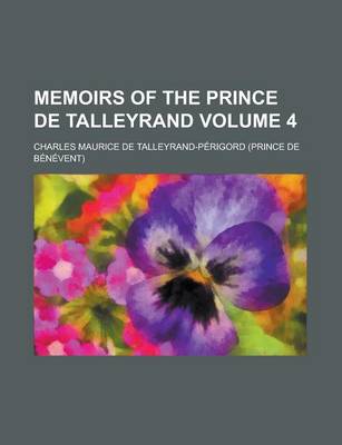 Book cover for Memoirs of the Prince de Talleyrand Volume 4
