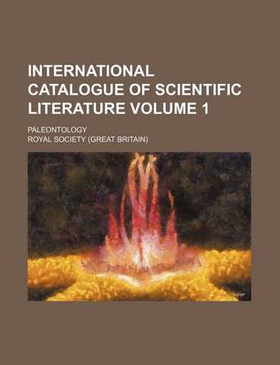 Book cover for International Catalogue of Scientific Literature Volume 1; Paleontology