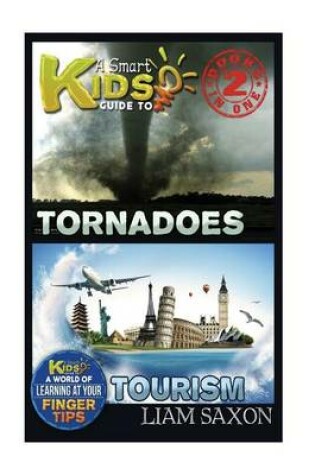 Cover of A Smart Kids Guide to Tornadoes and Tourism