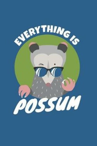 Cover of Everything Is Possum