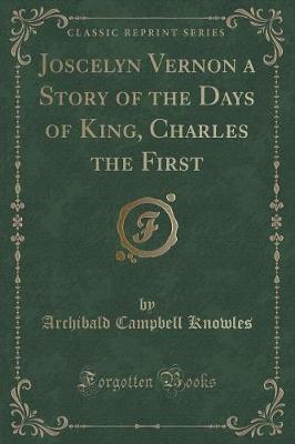 Book cover for Joscelyn Vernon a Story of the Days of King, Charles the First (Classic Reprint)