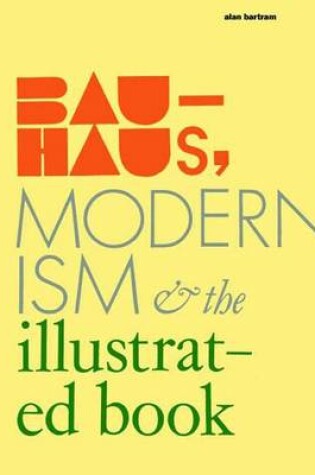 Cover of Bauhaus, Modernism and the Illustrated Book