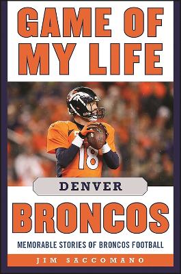 Book cover for Game of My Life Denver Broncos