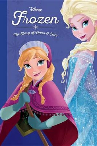 Cover of Frozen: The Story of Anna and Elsa