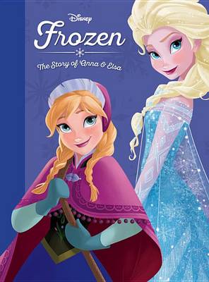 Book cover for Frozen: The Story of Anna and Elsa