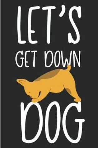 Cover of Let's Get Down Dog