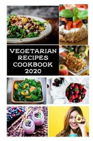 Cover of Vegetarian Recipes Cookbook 2020