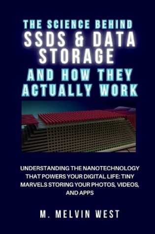 Cover of The Science Behind SSDs & Data Storage and How They Actually Work