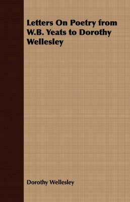 Book cover for Letters On Poetry from W.B. Yeats to Dorothy Wellesley