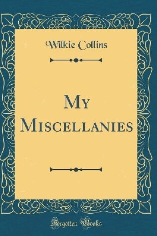 Cover of My Miscellanies (Classic Reprint)