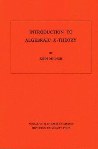 Cover of Introduction to Algebraic K-Theory. (AM-72), Volume 72