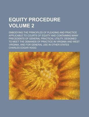 Book cover for Equity Procedure; Embodying the Principles of Pleading and Practice Applicable to Courts of Equity and Containing Many Precedents of General Practical